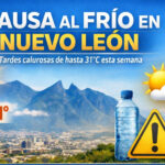 Pausa al frío en Nuevo León: se esperan tardes calurosas de hasta 31 °C esta semana