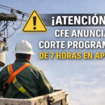 ¡Atención! CFE anuncia corte programado de 7 horas en Apodaca