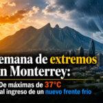 Semana de extremos en Monterrey: De máximas de 37°C al ingreso de un nuevo frente frío