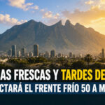 Mañanas frescas y tardes de calor: Así impactará el frente frío 50 a Monterrey
