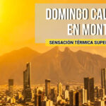 Pronostican ambiente caluroso para este domingo con sensación térmica superior a los 40°C en Monterrey